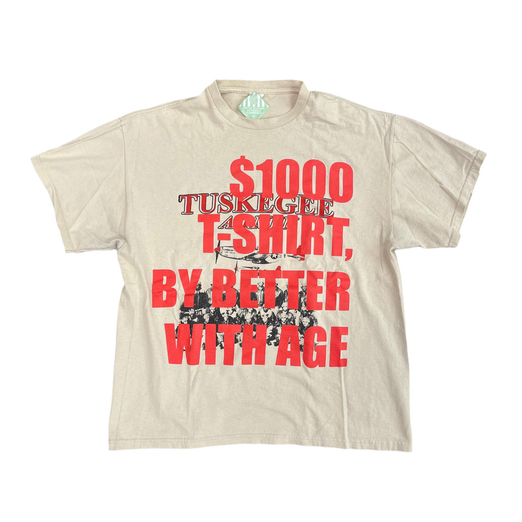 Better With Age $1,000 Tee Shirt